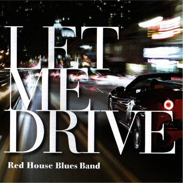 Let me drive, Red House Blues Band | Portfolio | giordanomazzi.com
